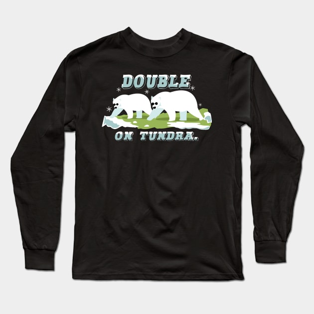 Double on Tundra Long Sleeve T-Shirt by FunSizedDesign